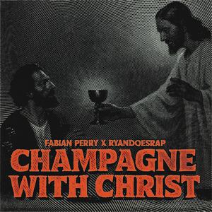 Champagne With Christ (Explicit)