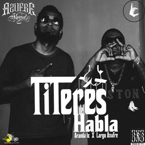 Titeres Del Habla (feat. Largo Azufre) (Explicit)