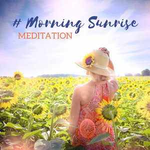 # Morning Sunrise: MEDITATION - Relieve Stress, Positive Creative Energy & Motivational, Atmospheric Nature Music