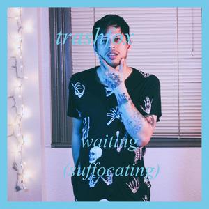 waiting (suffocating) (Explicit)