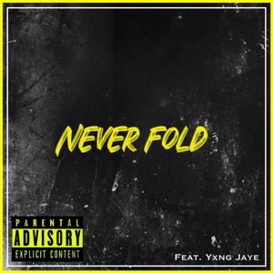 Never Fold (feat. Yxng Jaye) (Explicit)
