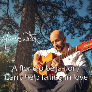 A Flor e o Beija-Flor / Can't Help Falling In Love