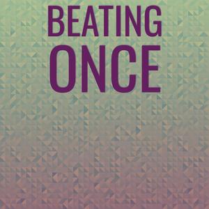 Beating Once