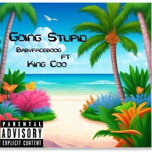 Going Stupid (feat. King Coo) (Explicit)