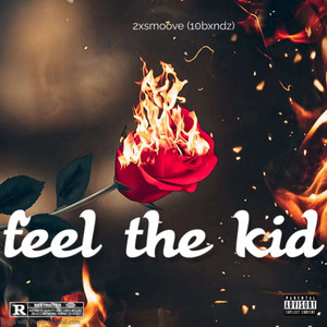 feel the kid (Explicit)