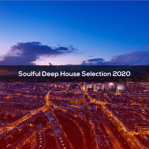 Soulful Deep House Selection 2020