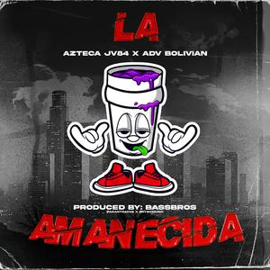 LA AMANECIDA (Explicit)