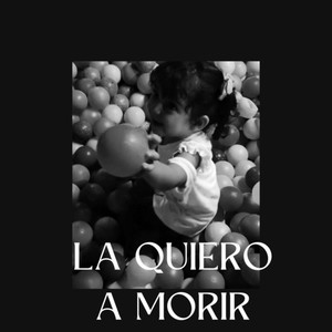 la quiero a morir