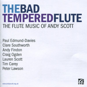 Andy Scott, The Bad Tempered Flute