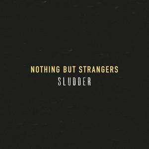 Nothing But Strangers (Explicit)