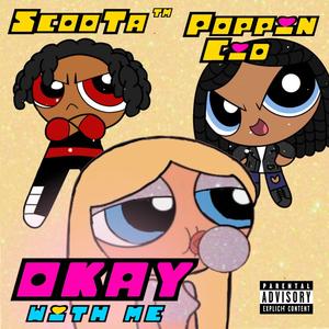Okay With Me (feat. Poppin Cid) [Explicit]