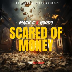 Scared Of Money (feat. Hoody) [Explicit]