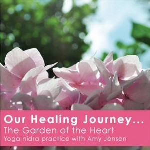 Our Healing Journey... The Garden of the Heart