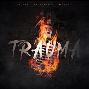 Trauma (feat. Mr New York & Mz Gatiz) [Explicit]