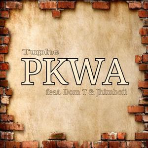 PKWA (feat. Dom T & Jhimboii)