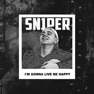 I'm Gonna Live Be Happy (Explicit)