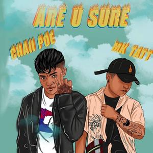 Are you sure? (feat. Mk Tatt) (Explicit)