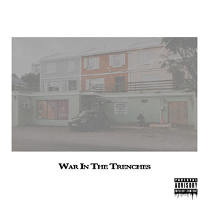 War In The Trenches (Explicit)