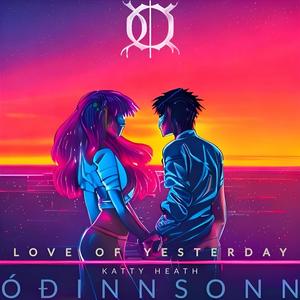 Love Of Yesterday (feat. Katty Heath)
