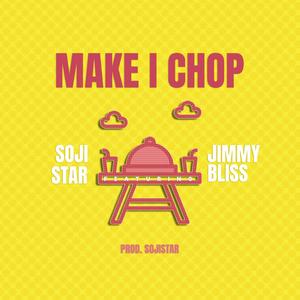 Make I Chop (feat. Jimmy Bliss)