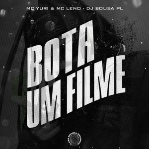 BOTA UM FILME (Explicit)