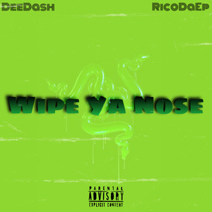 Wipe Ya Nose (Explicit)