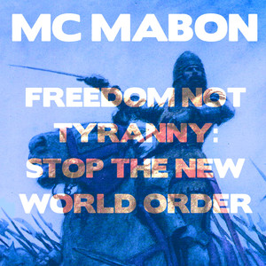 Freedom Not Tyranny: Stop The New World Order (Short version)