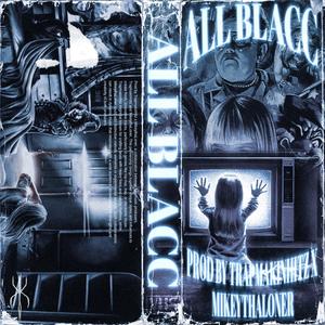 All Blacc (feat. MIKEY THA LONER) [Explicit]