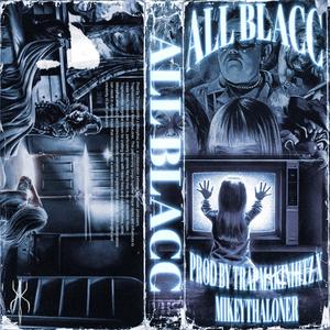 All Blacc (feat. MIKEY THA LONER) (Explicit)