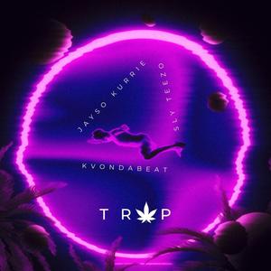 Trap (feat. Sly Teezo & Jayso Kurrie) (Explicit)