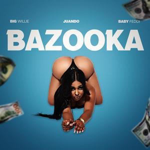 bazooka (feat. Juando & Baby feddi) [Explicit]