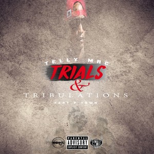 Trials & Tribulations (feat. P-Town) [Explicit]