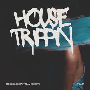 House Trippin (feat. Team Xclusive)