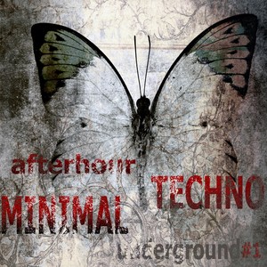 Afterhour Techno, Minimal Underground #1