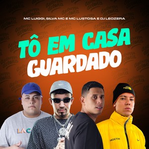 Tô em Casa Guardado (Explicit)