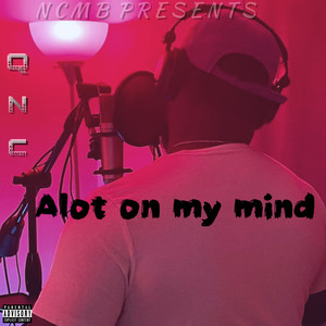 Alot On My Mind (Explicit)