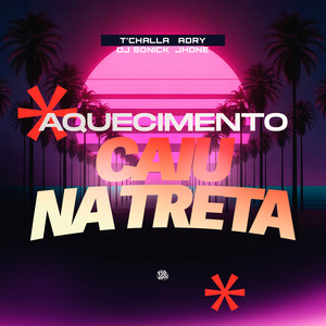 Aquecimento Caiu Na Treta (Explicit)