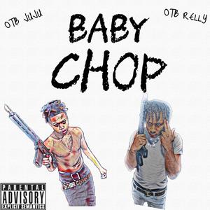 Baby Chop (feat. OTB RELLY) [Explicit]