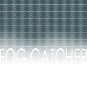 Fog Catcher (Explicit)