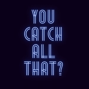 You Catch All That? (Explicit)