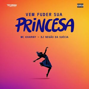Vem Fuder Sua Princesa (Explicit)