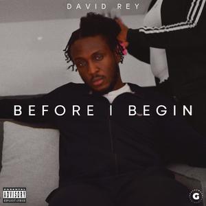 Before I Begin (Explicit)