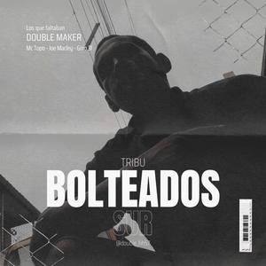 Bolteados (feat. Joe Macley, Mc Topo & Gnio 31) (Explicit)