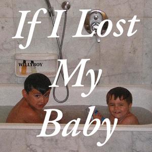 If I Lost My Baby