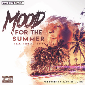 Mood for the Summer (feat. Wendall Scott) [Explicit]