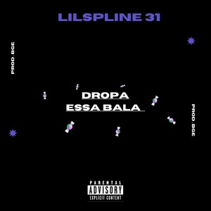 DROPA ESSA BALA (Explicit)