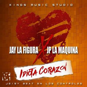 Idiota Corazon (feat. JP La Maquina) [Explicit]