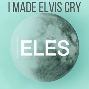 I made Elvis cry (Electro Rock)