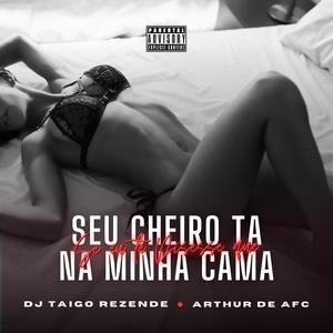 SE EU TE DISSESSE QUE SEU CHEIRO TÁ NA MINHA CAMA (Explicit)