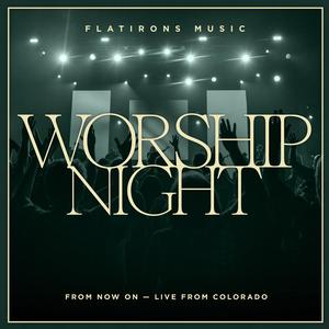 Worship Night: From Now On